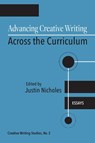 Advancing Creative Writing Across the Curriculum, Volume 2 - Justin Nicholes - 9781680034851