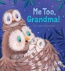 Me Too, Grandma! - CHAPMAN,  Jane - 9781680100426