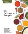 Web Development Recipes 2e - Brian Hogan ; Chris Warren ; Mike Weber ; Chris Johnson - 9781680500561
