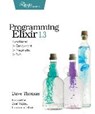 Programming Elixir 1.3 - Dave Thomas - 9781680502008