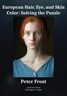 European Hair, Eye, and Skin Color - Peter Frost - 9781680538724