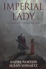 Imperial Lady - Andre Norton ; Susan Shwartz - 9781680680171