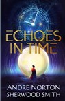 Echoes in Time - NORTON,  Andre ; Smith, Sherwood - 9781680682137