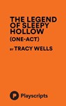 The Legend of Sleepy Hollow (One-Act) (Wells) - Tracy Wells - 9781680690934
