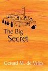 The Big Secret - DE VRIES,  Gerard M. - 9781680900750