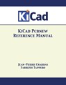 KiCad Pcbnew Reference Manual - CHARRAS,  Jean-Pierre ; Tappero, Fabrizio - 9781680921267