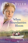 When Strawberries Bloom - Linda Byler - 9781680993967