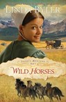 Wild Horses: Another Spirited Novel by the Bestselling Amish Author! - BYLER,  Linda - 9781680996098