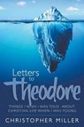 Letters to Theodore - MILLER,  Christopher - 9781681112718