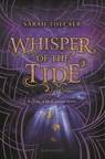 Whisper of the Tide - Sarah Tolcser - 9781681192994