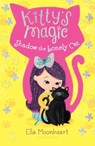 Kitty's Magic: Shadow the Lonely Cat - Ella Moonheart - 9781681193878