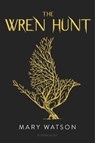 The Wren Hunt - WATSON,  Mary - 9781681198590