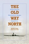 The Old Way North - David F. Pelly - 9781681340722