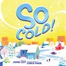 So Cold! - John Coy - 9781681342948