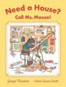 Need a House? Call Ms. Mouse! - George Mendoza ; Doris Susan Smith - 9781681377360