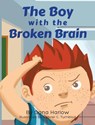 The Boy with the Broken Brain - HARLOW,  Dana - 9781681399300