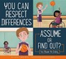 You Can Respect Differences: Assume or Find Out? - Connie Colwell Miller - 9781681524788