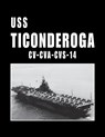 USS Ticonderoga - CV CVA CVS 14 - Turner Publishing - 9781681624358