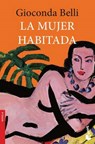 La mujer habitada / The Inhabited Women - BELLI,  Gioconda - 9781681651484