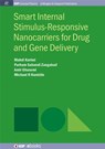 Smart Internal Stimulus-Responsive Nanocarriers for Drug and Gene Delivery - KARIMI,  Mahdi ; Zangabad, Parham Sahandi ; Ghasemi, Amir ; Hamblin, Michael R - 9781681742564