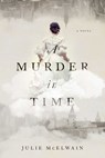 A Murder in Time - Julie McElwain - 9781681771151