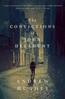 The Convictions of John Delahunt - HUGHES,  Andrew - 9781681771311
