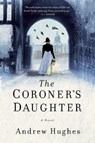 The Coroner's Daughter - HUGHES,  Andrew - 9781681777740