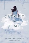 Caught in Time - Julie McElwain - 9781681778310