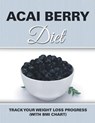 Acai Berry Diet - Speedy Publishing LLC - 9781681850825