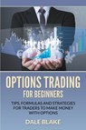 Options Trading For Beginners - Dale Blake - 9781682121580