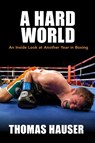 A Hard World - Thomas Hauser - 9781682260135