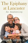 The Epiphany at Lancaster - CULBRETH,  Roger A, Sr - 9781682355596