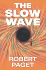 The Slow Wave - PAGET,  Robert - 9781682358801