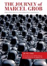 The Journey of Marcel Grob - Philippe Collin ; Sebastien Goethals - 9781682478219
