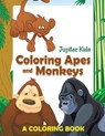 Coloring Apes and Monkeys (A Coloring Book) - Jupiter Kids - 9781682601846