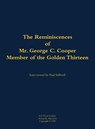 The Reminiscences of Mr. George C. Cooper, Member of the Golden Thirteen - George C. Cooper - 9781682690369