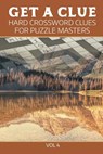 Get A Clue - Speedy Publishing LLC - 9781682802403