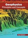 Geophysics: Principles and Concepts - Karl Seibert - 9781682860519