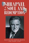 Shrapnel of the Soul and Redemption - Pepper Martin ; Penny Lane - 9781682894507