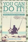 You Can Do It! Medium Level Crossword Fun Vol 3 - Puzzle Crazy - 9781683054818