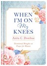 When I'm On My Knees - Anita C. Donihue - 9781683224846