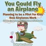 You Could Fly an Airplane - Baby Professor - 9781683268925