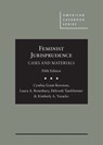 Feminist Jurisprudence - Cynthia Grant Bowman ; Laura A. Rosenbury ; Deborah Tuerkheimer ; Kimberly A. Yuracko - 9781683283058