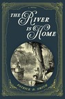 The River Is Home - Patrick D. Smith - 9781683342847