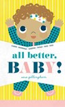 All Better, Baby! - Sara Gillingham - 9781683357896