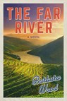 The Far River - Barbara Wood - 9781683367659