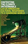 Contesting the Climate Unthinkable - Azucena Castro ; Gianfranco Selgas ; Ken Benson - 9781683405528
