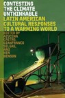 Contesting the Climate Unthinkable - Azucena Castro ; Gianfranco Selgas ; Ken Benson - 9781683405573