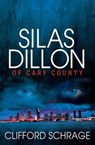 Silas Dillon of Cary County - Clifford Schrage - 9781683502845
