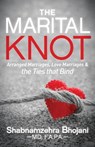 The Marital Knot - Shabnamzehra Bhojani - 9781683506584